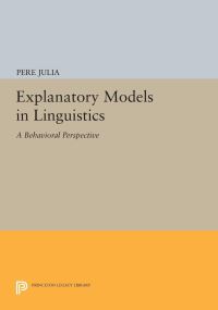 Book Cover for Explanatory Models in Linguistics by Pere Julia