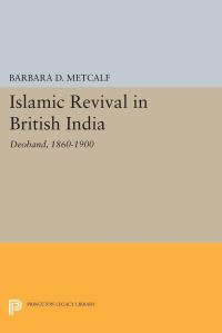 Book Cover for Islamic Revival in British India by Barbara D Metcalf