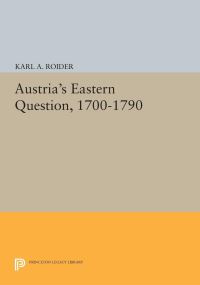 Book Cover for Austria's Eastern Question, 1700-1790 by Karl A Roider