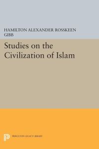 Book Cover for Studies on the Civilization of Islam by Hamilton Alexander Rosskeen Gibb
