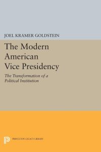 Book Cover for The Modern American Vice Presidency by Joel Kramer Goldstein