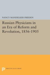 Book Cover for Russian Physicians in an Era of Reform and Revolution, 1856-1905 by Nancy M Frieden