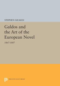 Book Cover for Galdos and the Art of the European Novel by Stephen Gilman