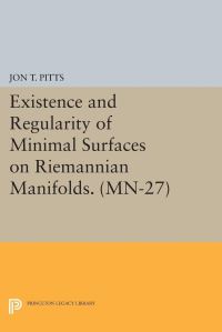 Book Cover for Existence and Regularity of Minimal Surfaces on Riemannian Manifolds by Jon T Pitts