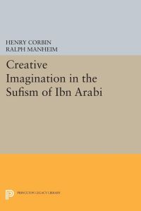Book Cover for Creative Imagination in the Sufism of Ibn Arabi by Henry Corbin