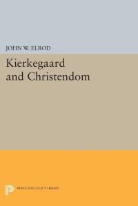 Book Cover for Kierkegaard and Christendom by John W Elrod