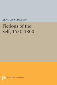 Book Cover for Fictions of the Self, 1550-1800 by Arnold Weinstein