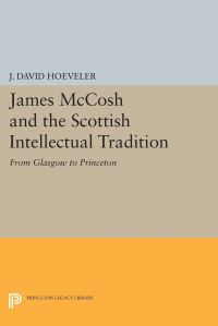 Book Cover for James McCosh and the Scottish Intellectual Tradition by J David Hoeveler
