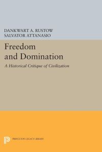 Book Cover for Freedom and Domination by Dankwart A Rustow, Salvator Attanasio