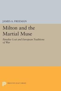 Book Cover for Milton and the Martial Muse by James A Freeman