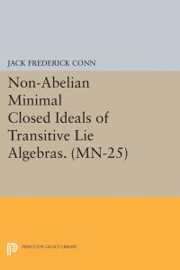 Book Cover for Non-Abelian Minimal Closed Ideals of Transitive Lie Algebras by Jack Frederick Conn