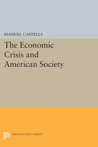 Book Cover for The Economic Crisis and American Society by Manuel Castells