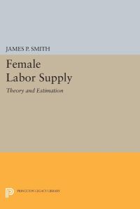 Book Cover for Female Labor Supply by James P Smith