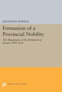 Book Cover for Formation of a Provincial Nobility by Jonathan DeWald