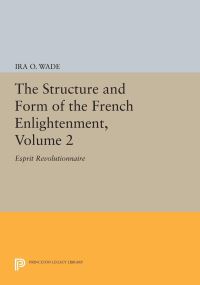 Book Cover for The Structure and Form of the French Enlightenment, Volume 2 by Ira O Wade