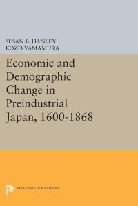 Book Cover for Economic and Demographic Change in Preindustrial Japan, 1600-1868 by Susan B Hanley, Kozo Yamamura