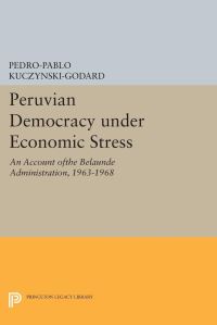 Book Cover for Peruvian Democracy Under Economic Stress by PedroPablo KuczynskiGodard