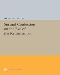 Book Cover for Sin and Confession on the Eve of the Reformation by Thomas N Tentler