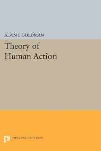 Book Cover for Theory of Human Action by Alvin I Goldman