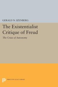 Book Cover for The Existentialist Critique of Freud by Gerald N Izenberg