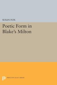 Book Cover for Poetic Form in Blake's MILTON by Susan Fox