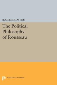 Book Cover for The Political Philosophy of Rousseau by Roger D Masters