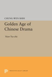 Book Cover for Golden Age of Chinese Drama by Chungwen Shih