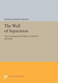 Book Cover for The Wall of Separation by Frank Joseph Sorauf