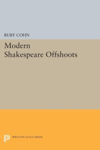 Book Cover for Modern Shakespeare Offshoots by Ruby Cohn