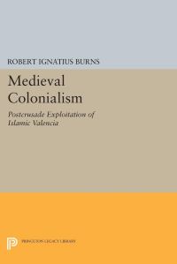 Book Cover for Medieval Colonialism by Robert Ignatius Burns