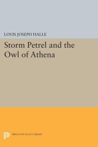Book Cover for Storm Petrel and the Owl of Athena by Louis Joseph Halle