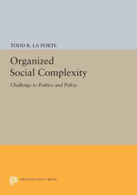 Book Cover for Organized Social Complexity by Todd R La Porte