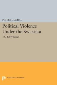 Book Cover for Political Violence Under the Swastika by Peter H Merkl