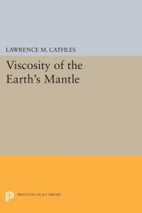 Book Cover for Viscosity of the Earth's Mantle by Lawrence M Cathles