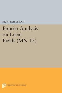 Book Cover for Fourier Analysis on Local Fields by M H Taibleson
