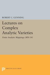 Book Cover for Lectures on Complex Analytic Varieties by Robert C Gunning