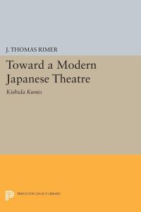 Book Cover for Toward a Modern Japanese Theatre by J Thomas Rimer