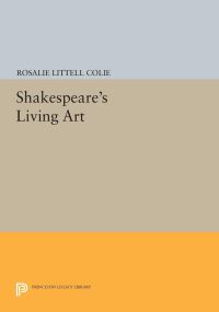 Book Cover for Shakespeare's Living Art by Rosalie Littell Colie