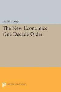 Book Cover for The New Economics One Decade Older by James Tobin