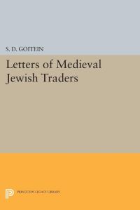 Book Cover for Letters of Medieval Jewish Traders by S D Goitein