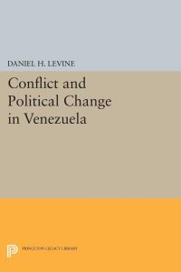 Book Cover for Conflict and Political Change in Venezuela by Daniel H Levine