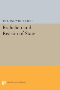 Book Cover for Richelieu and Reason of State by William Farr Church
