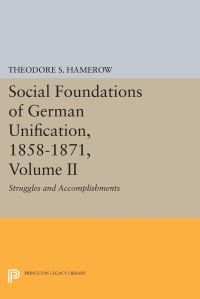 Book Cover for Social Foundations of German Unification, 1858-1871, Volume II by Theodore S Hamerow
