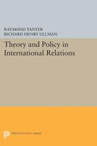 Book Cover for Theory and Policy in International Relations by Raymond Tanter, Richard H Ullman