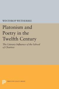 Book Cover for Platonism and Poetry in the Twelfth Century by Winthrop Wetherbee