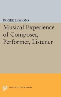 Book Cover for Musical Experience of Composer, Performer, Listener by Roger Sessions