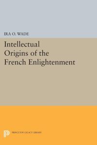 Book Cover for Intellectual Origins of the French Enlightenment by Ira O Wade