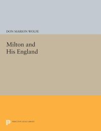 Book Cover for Milton and His England by Don Marion Wolfe