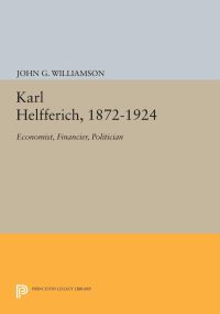 Book Cover for Karl Helfferich, 1872-1924 by John G Williamson