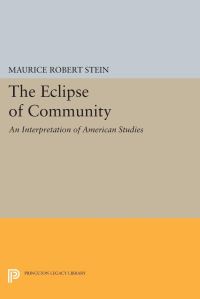 Book Cover for The Eclipse of Community by Maurice Robert Stein